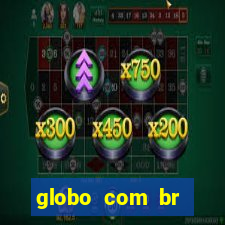 globo com br absolutamente noticias
